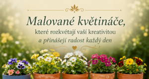 Ručně malované květináče, ve kterých rozkvétají barvy, fantazie a radost