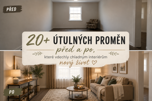 20+ útulných proměn PŘED a PO, které vdechly chladným interiérům nový život
